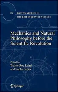 Mechanics and Natural Philosophy before the Scientific Revolution