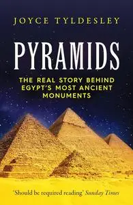 Pyramids: The Real Story Behind Egypt's Most Ancient Monuments