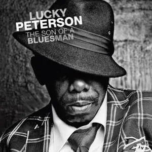 Lucky Peterson - The Son Of A Bluesman (2014) [Official Digital Download]
