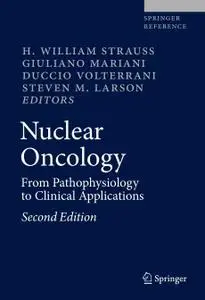 Nuclear Oncology From Pathophysiology to Clinical Applications, Second Edition (Repost)