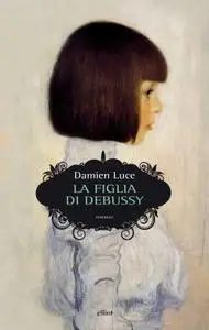 Damien Luce - La figlia di Debussy
