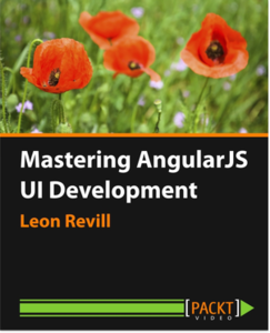 Mastering AngularJS UI Development [Video]