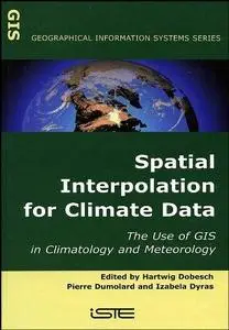 Spatial Interpolation for Climate Data: The Use of GIS in Climatology and Meteorology (Repost)