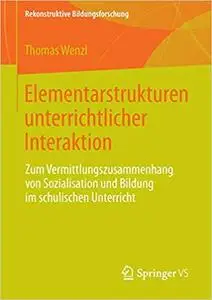 Elementarstrukturen unterrichtlicher Interaktion