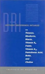 Dietary Reference Intakes for Thiamin, Riboflavin, Niacin, Vitamin B6, Folate, Vitamin B12
