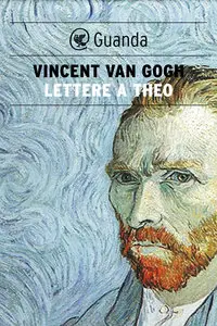 Vincent Van Gogh - Lettere a Theo (repost)