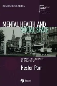 Mental Health and Social Space: Towards Inclusionary Geographies (repost)