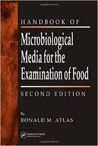 The Handbook of Microbiological Media for the Examination of Food by Ronald M. Atlas