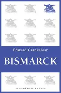 «Bismarck» by Edward Crankshaw