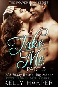 Take Me: Part 3 (Power Play Series)
