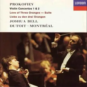 Prokofiev: Violin Concertos 1 & 2 (Joshua Bell) and Love of Three Oranges Suite