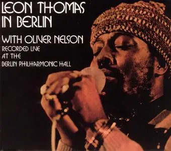 Leon Thomas & Oliver Nelson - In Berlin (1970) {RCA Victor 09026638772 rel 2002}