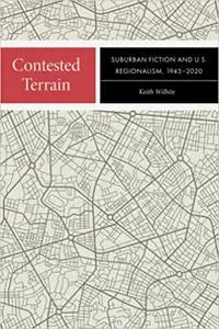 Contested Terrain: Suburban Fiction and U.S. Regionalism, 1945-2020