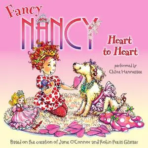 «Fancy Nancy: Heart to Heart» by Jane O'Connor