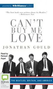 Cant Buy me Love: The Beatles, England, and America (Audiobook)