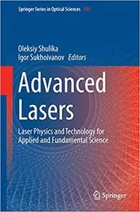 Advanced Lasers: Laser Physics and Technology for Applied and Fundamental Science (Repost)
