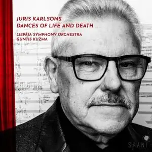 Liepaja Symphony Orchestra, Guntis Kuzma - Juris Karlsons: Dances of Life and Death (2023)