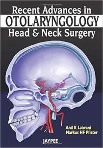 Recent Advances in Otolaryngology: Head and Neck Surgery