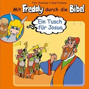 «Mit Freddy durch die Bibel - Band 5: Ein Tusch für Josua» by Olaf Franke,Tim Thomas