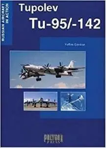 Tupolev Tu-95/142 (Russian Aircraft in Action)