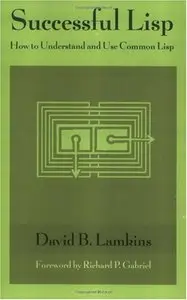 Successful Lisp: How to Understand and Use Common Lisp (Repost)