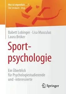 Sportpsychologie: Ein Überblick für Psychologiestudierende und -interessierte