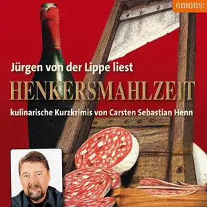 «Henkersmahlzeit» by Carsten Sebastian Henn