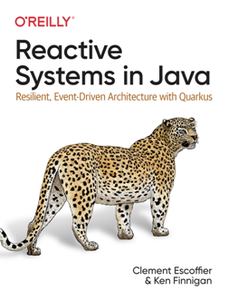 Reactive Systems in Java : Resilient, Event-Driven Architecture with Quarkus