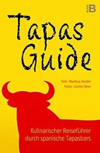 Tapas Guide: Kulinarischer Reiseführer durch spanische Tapasbars