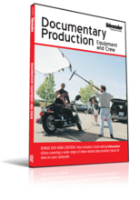 Videomaker - Documentary Production: Equipment & Crew