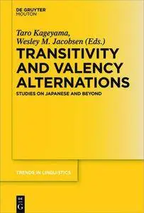 Transitivity and Valency Alternations: Studies on Japanese and Beyond (repost)