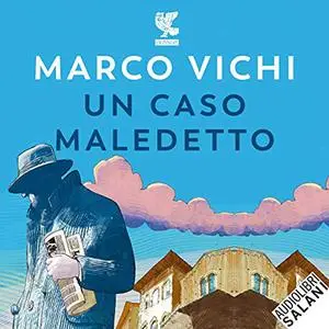 «Un caso maledetto» by Marco Vichi