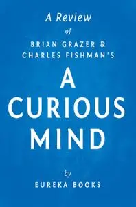 «A Curious Mind by Brian Grazer and Charles Fishman | A Review» by Eureka Books