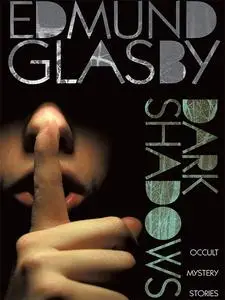 «Dark Shadows» by Edmund Glasby