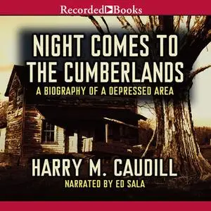 «Night Comes to the Cumberlands» by Harry M. Caudill