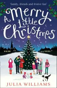 «A Merry Little Christmas» by Julia Williams