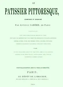 Carême, Marie-Antoine, "La Patissier pittoresque : composé e dessiné"