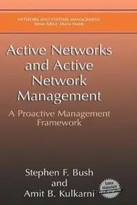 Active Networks and Active Network Management: A Proactive Management Framework