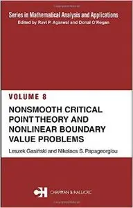 Nonsmooth Critical Point Theory and Nonlinear Boundary Value Problems by Leszek Gasinski