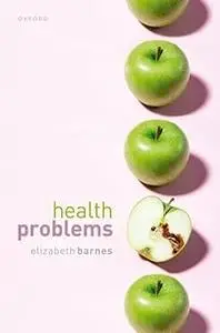 Health Problems: Philosophical Puzzles about the Nature of Health