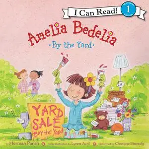 «Amelia Bedelia by the Yard» by Herman Parish