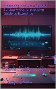 Mastering the Art of Audio Editing A Comprehensive Guide to Expertise
