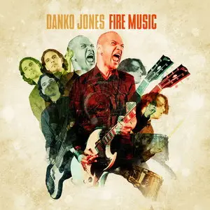 Danko Jones - Fire Music (Deluxe Version) (2015)