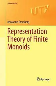 Representation Theory of Finite Monoids (Universitext) [Repost]