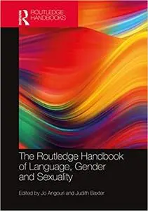 The Routledge Handbook of Language, Gender, and Sexuality