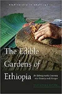 The Edible Gardens of Ethiopia: An Ethnographic Journey into Beauty and Hunger