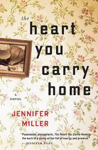 «The Heart You Carry Home» by Jennifer Miller