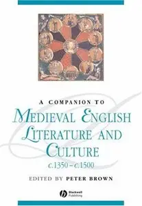 A Companion To Medieval English Literature and Culture c.1350 - c.1500 by Peter Brown [Repost]