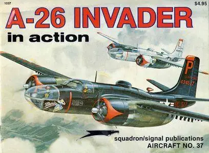 A-26 Invader in action - Aircraft No. 37 (Squadron/Signal Publications 1037)