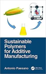 Handbook of Sustainable Polymers for Additive Manufacturing